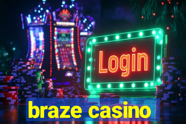 braze casino